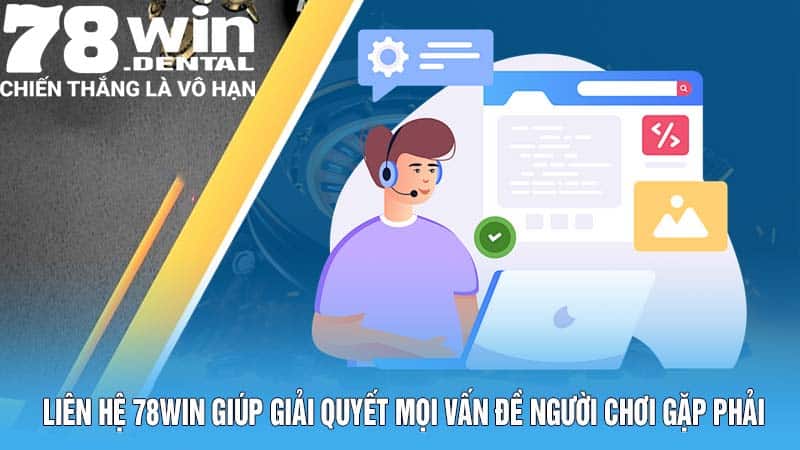 Liên Hệ 78Win - Xử Lý Vấn Đề Nhanh Chóng, Triệt Để 1 Liên hệ 78Win giúp giải quyết mọi vấn đề người chơi gặp phải